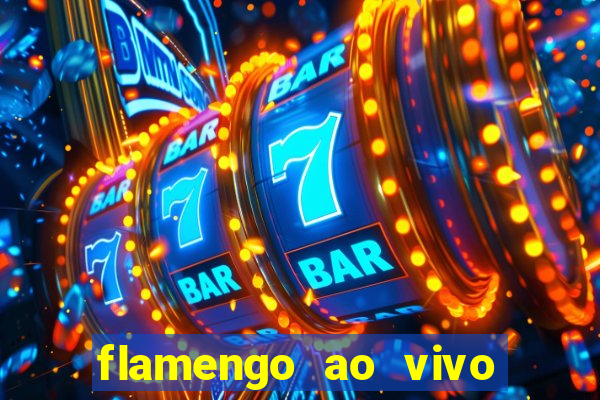 flamengo ao vivo multi canais